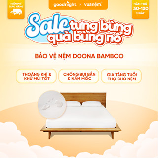Bảo vệ nệm Doona Bamboo 30cm chống bụi bẩn nấm mốc, khử mùi thoáng khí, thoát nhiệt tối ưu