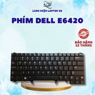Bàn Phím Laptop DELL Latitude E6420 E5420 E5430 E6220 E6230 E6320 E6330 E6430 E6440 Bảo Hành 12 T