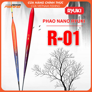 Phao Nano RYUKI R-01 - Chuyên câu rô phi, câu chép, câu cá tổng hợp dịch vụ, tự nhiên