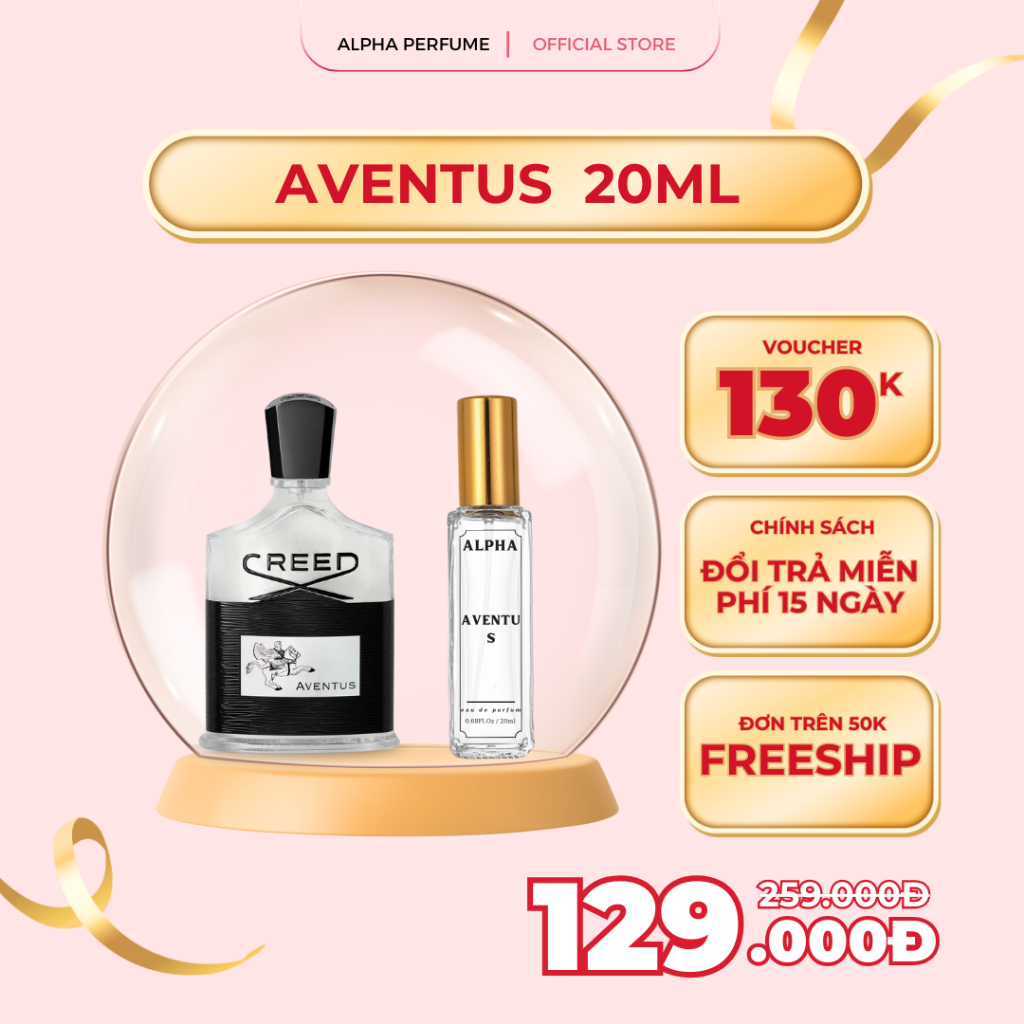 Nước hoa nam Creed aventus chính hãng Alpha perfum lưu hương lâu sang trọng bí ẩn