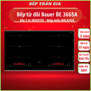 Bếp từ đôi Bauer BE 366SA  Bếp điện từ âm Inverter tiết kiệm điện Nhập khẩu nguyên chiếc Malaysia