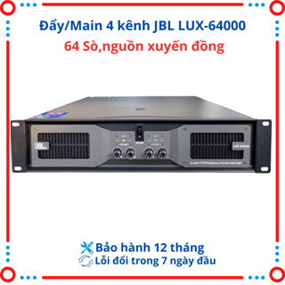 Cục đẩy công suất 4 kênh J.B.L LUX-64000 Trang bị 64 sò NJW chất tiếng sáng,sạch.Nguồn xuyến 21cm,công suất 800W/kênh.