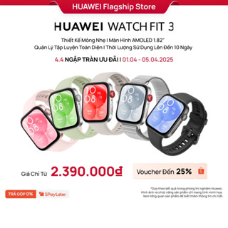 [LIVESTREAM] HUAWEI WATCH FIT 3 | Thiết Kế Mỏng Nhẹ | Màn Hình AMOLED 1.82"