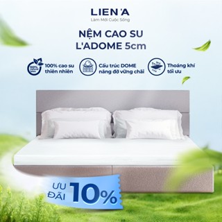 TRẢ GÓP 0% Nệm cao su thiên nhiên L'ADOME dày 5cm LIÊN Á - Nâng đỡ tối ưu