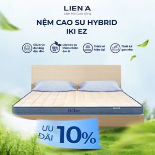 Trả góp 0% - Nệm Hybrid IKI EZ Liên Á Cao Su Kết hợp Foam – Dễ dàng sở hữu, đầy đủ tính năng dày 10cm