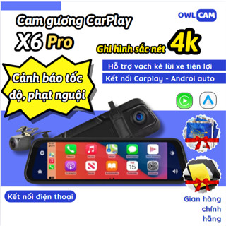 Camera hành trình ghi hình sắc nét 4k, Apple CarPlay, Android Auto thông báo tốc độ X6 Pro gắn gương xe - OWl CAM