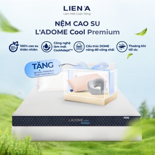 Nệm cao su thiên nhiên L'ADOME COOL PREMIUM LIÊN Á Dày 15cm - Đệm mát giấc say