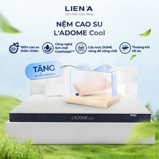 TRẢ GÓP 0% 12TH - Nệm cao su thiên nhiên L'ADOME COOL dày 10cm LIÊN Á - Đệm mát giấc say