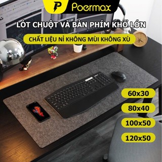 Lót Chuột Cỡ Lớn, Thảm Nỉ Trải Bàn Làm Việc, Deskpad Nỉ 120x60, 100x50, 90x40, 80x30-POERMAX