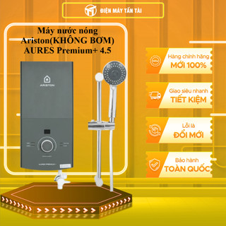AURES PREMIUM+ 4.5 - Máy nước nóng trực tiếp Ariston(KHÔNG BƠM) 4500W AURES PREMIUM+ 4.5 - TOÀN QUỐC