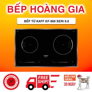 Bếp từ Kaff KF-969 Seri 9.0 nhập khẩu nguyên chiếc từ Malaysia giảm giá 70%, Bảo hành 5 năm