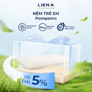 Nệm trẻ em Pompoms Liên Á 100% cao su thiên nhiên lành tính và an toàn cho bé