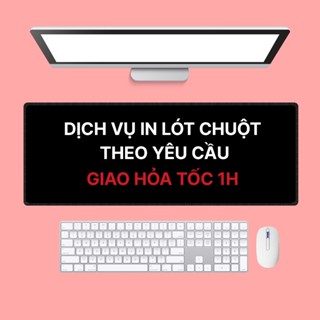 HỎA TỐC In Lót Chuột Theo Yêu Cầu Pad Chuột Cỡ Lớn Bo Viền, Lót Speed, Deskpad nỉ lớn Full bàn nhiều kích thước