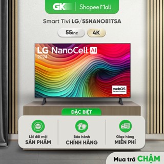 75NANO76SQA / 55NANO81TSA - Miễn Phí Lắp Đặt Để Bàn HCM - Smart Tivi NanoCell LG 4K 75 Inch/ 55 Inch