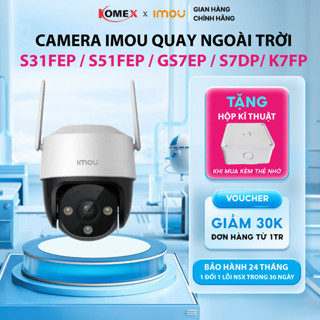 Camera IMOU ngoài trời S31FEP,  S51FEP (Cruiser SE+) / GS7EP (Cruiser 2) / S7DP (Cruiser Z) / K7FP ( Cruiser SC)