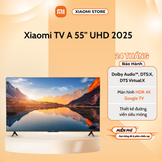 Tivi Xiaomi A 55inch UHD 2025 Google TV  Độ Phân Giải 4K - Bản Quốc Tế - Bảo Hành Chính Hãng 2 Năm