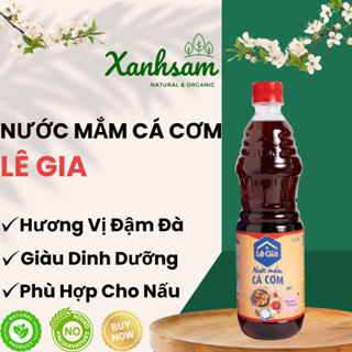  NƯỚC MẮM CÁ CƠM TRUYỀN THỐNG - NƯỚC MẮM NẤU - 650ml   2L - LÊ GIA - XANHSAM NATURAL & ORGANIC. 