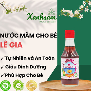 NƯỚC MẮM ĂN DẶM CHO BÉ - 60 200ml - LÊ GIA - XANHSAM NATURAL & ORGANIC. 