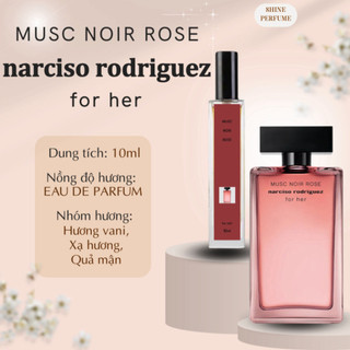 Nước hoa nữ Narciso Rodriguez Musc Noir (Shine) 10ml, Hương hoa cỏ Gỗ Xạ hương, nhẹ nhàng thu hút