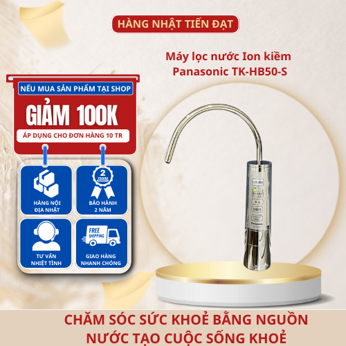 Máy lọc nước Ion kiềm Panasonic TK-HB50-S Công nghệ lọc bằng điện phân, tạo kiềm, lõi lọc bỏ 16 chất Hàng Nhật TIẾN ĐẠT
