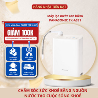 Máy lọc nước Ion kiềm PANASONIC TK-AS31 Lõi lọc có khả năng lọc nước cao Loại bỏ được 19 tạp chất  Hàng Nhật TIẾN ĐẠT