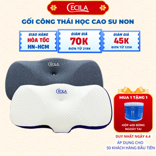 Gối công thái học CECILA cao su non đàn hồi chống đau cổ vai ngáy, chống ngủ ngáy, hỗ trợ ngủ nhanh