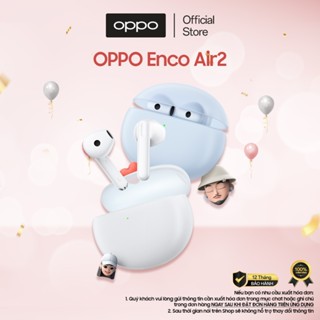 Tai Nghe True Wireless OPPO Enco Air 2 | Chống Ồn Thông Minh Ai | Màng Loa Mạ Titan