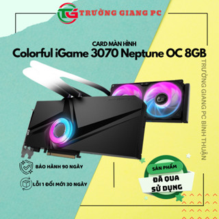  VGA CARD MÀN HÌNH Colorful iGame GeForce RTX 3070 Neptune OC-V 8GB - 2ND BẢO HÀNH 90 NGÀY 