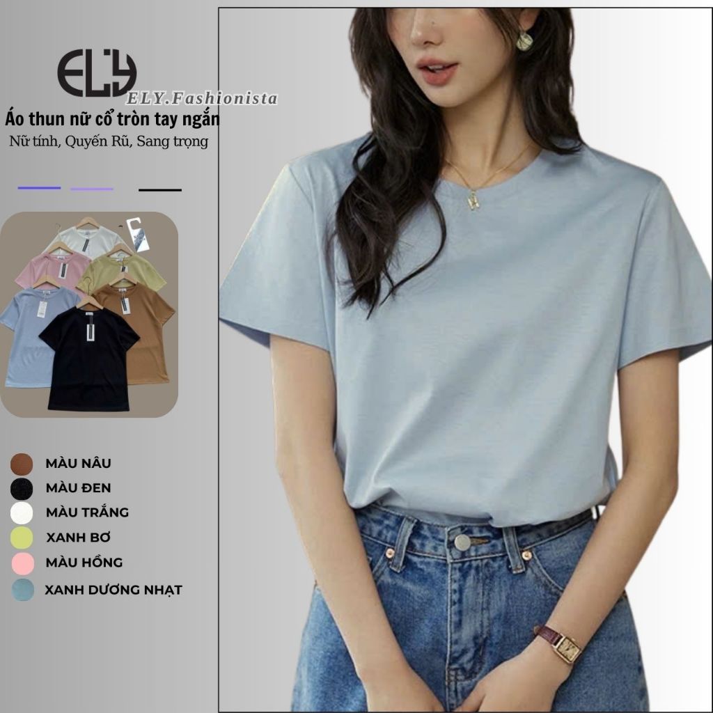 Áo Thun nữ cổ tròn cộc tay ELY Cotton cao cấp không nhăn mát may kỹ áo phông đẹp Freesize ELY300 | BigBuy360 - bigbuy360.vn