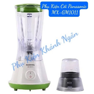 (PHỤ KIỆN) CỐI , LY MÁY XAY SINH TỐ PANASONIC MODEL MX-GM1011