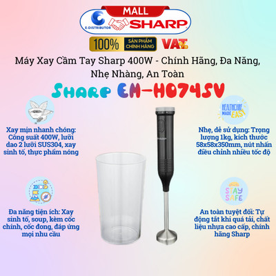 [HỎA TỐC] Máy Xay Cầm Tay Sharp EM-H074SV-BK 400W - Chính Hãng, Đa Năng, Nhẹ Nhàng, An Toàn - Chính hãng 100%