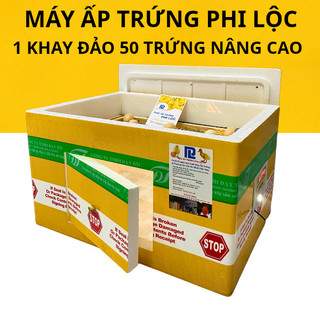 MÁY ẤP TRỨNG PHI LỘC THÙNG XỐP LOẠI 50 TRỨNG ĐẢO TỰ ĐỘNG, LOẠI NÂNG CAO, TỶ LỆ NỞ TRÊN 95%