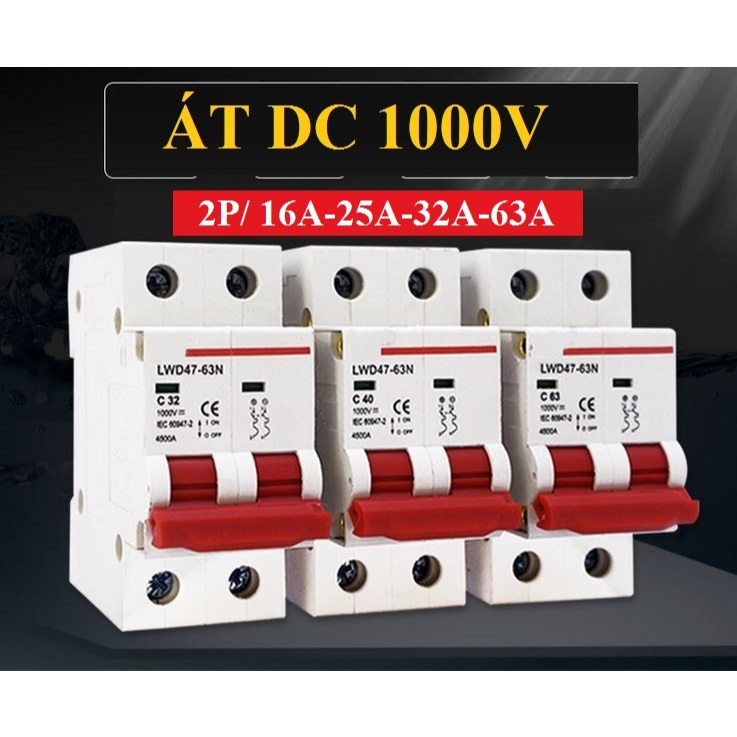 aptomat DC 1000V LW 2P 16A 25A 32A 63A chuyên dụng cho hệ thống điện mặt trời át DC mcb Dc