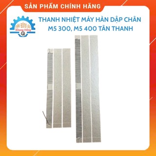 1 Thanh Nhiệt Thay Thế Máy Hàn Miệng Túi Dập Chân M5-300,M5-400 TÂN THANH hàng chính hãng