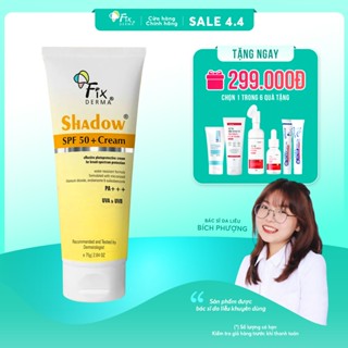 Fixderma Shadow SPF 50+ Cream PA+++ (75g) – Kem chống nắng tối ưu, dưỡng ẩm cho da khô và nhạy cảm