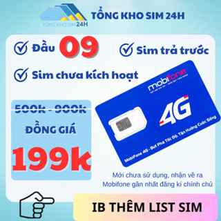 SIM MOBIFONE TRẢ TRƯỚC ĐẦU 09 GIÁ GIẢM CÒN 199K SIM SỐ SIÊU ĐẸP SIÊU RẺ [Hỗ trợ ĐK chính chủ - ESIM]