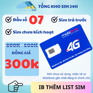 Sim Mobifone Số đẹp Trả Trước Đầu 07 GIẢM CÒN 300K Sim số Đẹp Rẻ [ĐK chính chủ - ESIM tại Mobifone]