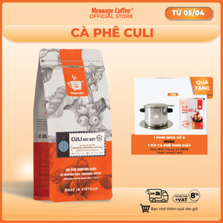 Cafe Culi Đặc Biệt nguyên chất rang mộc 100% vị đắng đậm thơm ngọt hậu dùng pha cà phê phin ngon từ Message Coffee