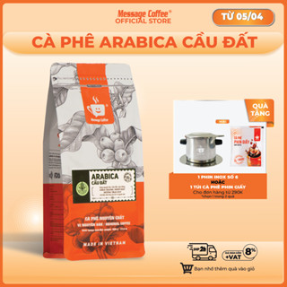 Cà phê Arabica Cầu Đất nguyên chất 100% hậu vị ngọt thơm quyến rũ gói 500g Pha Máy - Cold Brew và Drip từ Message Coffee