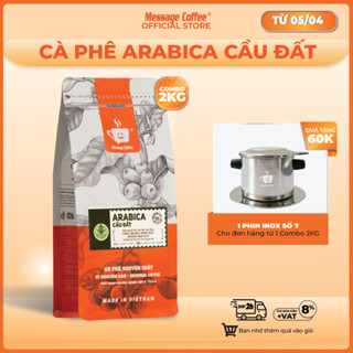 COMBO 2kg Cà phê ARABICA Cầu Đất đặc biệt hạt,bột- 100% cafe mộc nguyên chất, pha phin máy, ngon từ Message Coffee