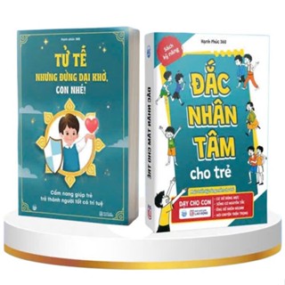Sách - Tử Tế Nhưng Đừng Dại Khờ, Con Nhé + Đắc Nhân Tâm Cho Trẻ