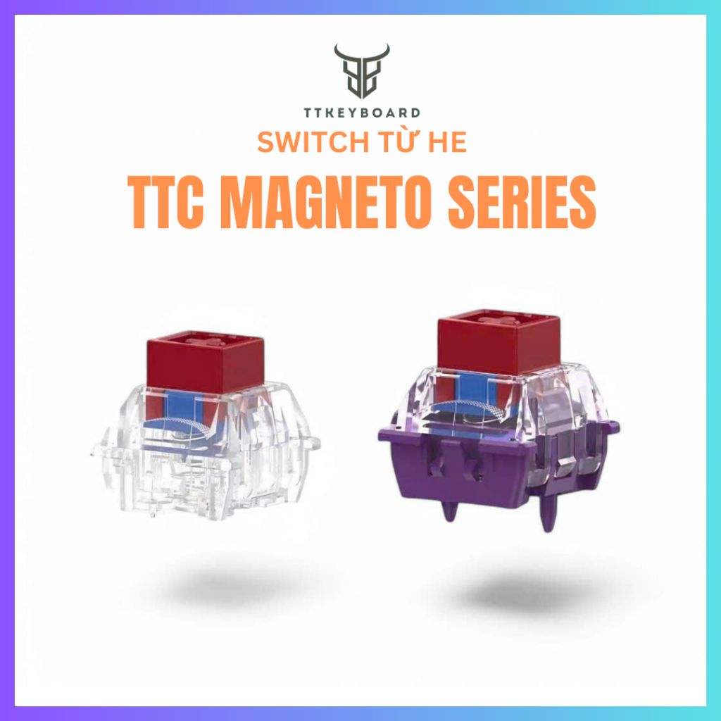[Hỏa Tốc] Switch Từ Tính HE TTC Magneto Series | Linear | Công Tắc Bàn Phím HE Hiệu Năng Cao | TTKey