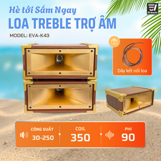[1 cặp] Loa treble EVA K43 Coil 350 Phi 90, 1 đôi Loa siêu treble rời gắn trực tiếp vào âm ly, hát karaoke cực hay