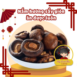 Nấm Hương Sấy Khô Thượng Hạng - Giòn Thơm Ăn Liền, Dinh Dưỡng Cao