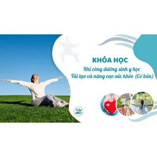 Khí công dưỡng sinh y học – Tái tạo và nâng cao sức khỏe (Cơ bản)