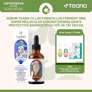 Serum Teana 1% Lactobacillus Ferment SM2 Super Molecules Strengthening Skin’s Protective Barrier phục hồi và tái tạo da
