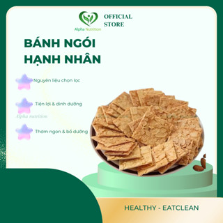 Bánh ngói hạnh nhân 500g Alpha nutrition ăn kiêng ăn vặt healthy eatclean