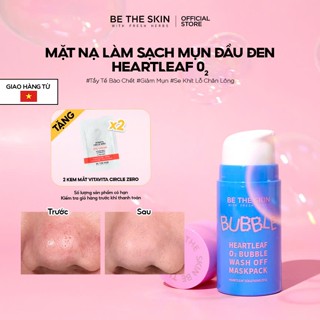 Mặt Nạ Sủi Diếp Cá Làm Sạch Mụn Đầu Đen Be The Skin Heartleaf O2 Bubble Wash Off Maskpack 50g