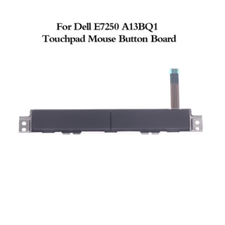 Nút Chuột Trái Phải Touchpad Dell Latitude E7250 A13BQ1,E7450,E5450,E5550 A13B82,E7280,E7290,E7390,E7380,E7480,E7490