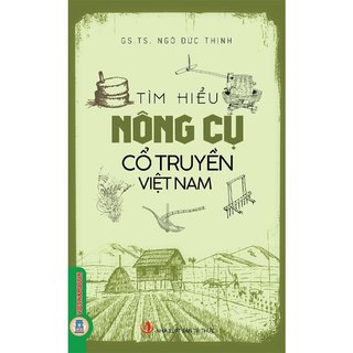 Sách - Tìm Hiểu Nông Cụ Cổ Truyền Việt Nam